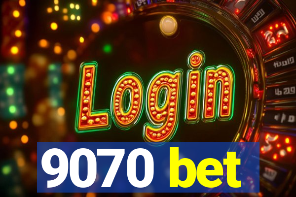9070 bet